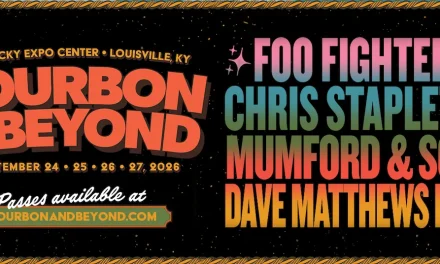 Bourbon & Beyond 2026 in Louisville: Foo Fighters, Mumford & Sons, Chris Stapleton, Dave Matthews Band, Goose, MORE!