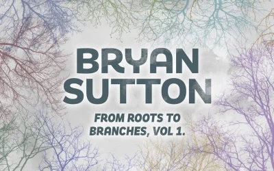 Bryan Sutton Bridges Bluegrass Past And Future On “From Roots to Branches Vol. 1”